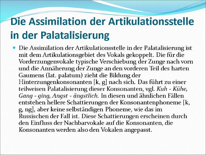 Die Assimilation der Artikulationsstelle in der Palatalisierung Die Assimilation der Artikulationsstelle in der Palatalisierung
